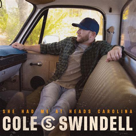 Cole swindell she had me at heads carolina - Lyrics She Had Me At Heads Carolina. She Had Me At Heads Carolina. (Heads Carolina, tails California) I was out with the boys, catchin′ up at a neon light. Didn't know ′til we walked in, it was karaoke night She was in a circle of girls, chasin' a shot with a lime She was laughin', they were darin′ her to get on the mic One of ′em ...
